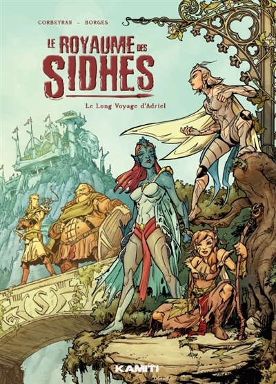 royaume des Sidhes (Le) - Le long voyage d'Adriel | Corbeyran (Auteur) | Borges, Paulo (Illustrateur)