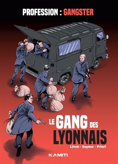Le gang des Lyonnais | Linck, Fabrice (Auteur) | Soyeur, David (Illustrateur)