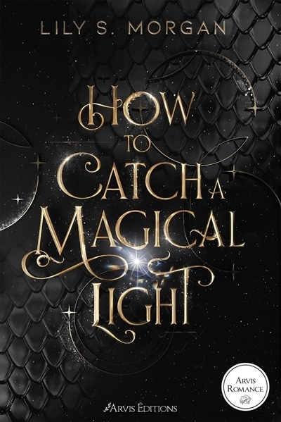New York magics T.01 - How to catch a magical light | Morgan, Lily S.