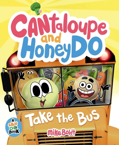A Can Do Book - Cantaloupe and HoneyDo Take the Bus | Boldt, Mike (Auteur) | Boldt, Mike (Illustrateur)