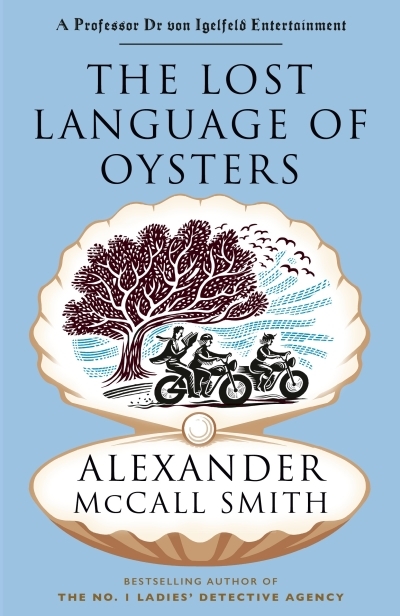 Professor Dr von Igelfeld - The Lost Language of Oysters | McCall Smith, Alexander (Auteur)