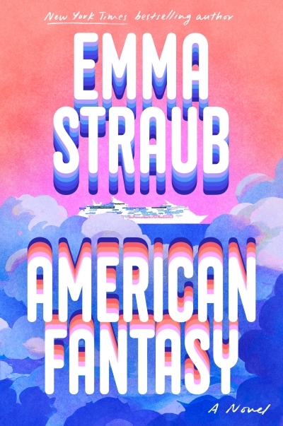 American Fantasy : A Novel | Straub, Emma (Auteur)