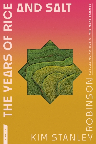 The Years of Rice and Salt : A Novel | Robinson, Kim Stanley (Auteur)