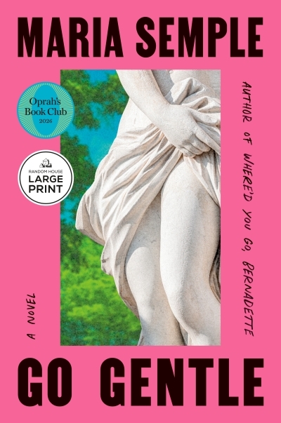 Go Gentle: Oprah's Book Club | Semple, Maria (Auteur)