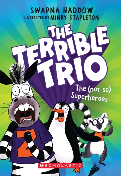 NUM - The Terrible Trio V.01 - The (Not So) Superheroes (EPUB) | Haddow, Swapna