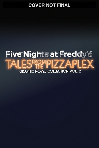 Five Nights at Freddy's: Tales from the Pizzaplex Graphic Novel Collection Vol. 2 | Cawthon, Scott (Auteur) | Parra, Kelly (Auteur) | Waggener, Andrea (Auteur) | Anderson, Mike (Illustrateur) | Macpherson, Coryn (Illustrateur)
