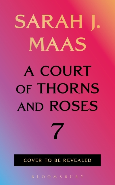 A Court of Thorns and Roses Vol.07 | Maas, Sarah J. (Auteur)