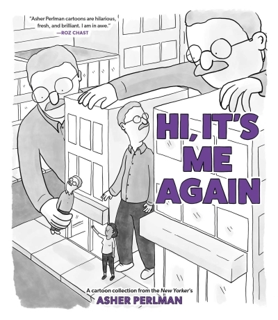 Hi, It's Me Again : A Cartoon Collection from the New Yorker's Asher Perlman | Perlman, Asher (Auteur)