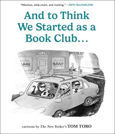 And to Think We Started as a Book Club . . . | Toro, Tom (Auteur)