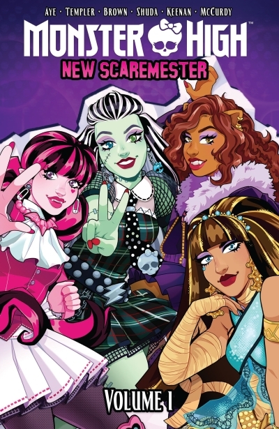Monster High Vol.1 - New Scaremester | Aye, Jacque (Auteur) | Shuda, Caroline (Illustrateur) | Templer, Hannah (Auteur) | Brown, Megan (Auteur) | Keenan, Siobhan (Illustrateur)