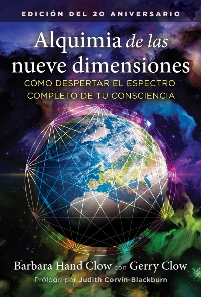 Alquimia de las nueve dimensiones : Cómo despertar el espectro completo de tu consciencia | Clow, Barbara Hand (Auteur)