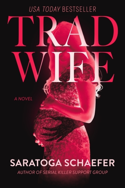 Trad Wife | Schaefer, Saratoga (Auteur)