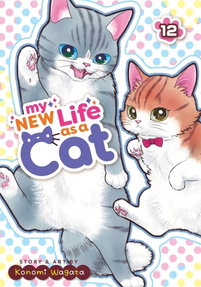 My New Life as a Cat Vol.12 | Wagata, Konomi (Auteur)
